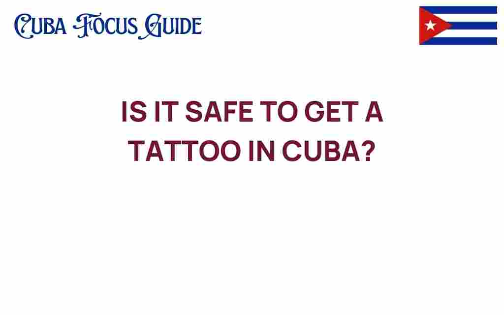 is-it-safe-to-get-a-tattoo-in-cuba