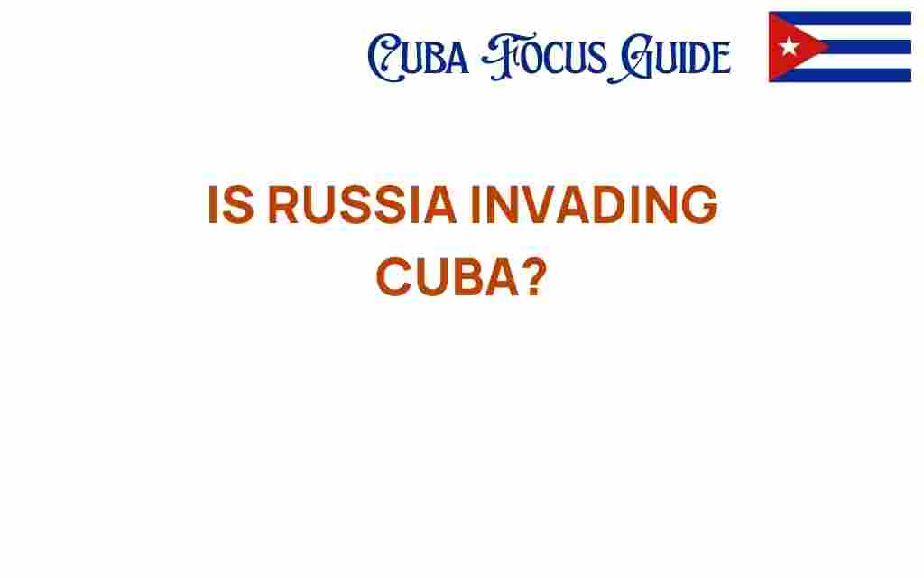 is-russia-invading-cuba