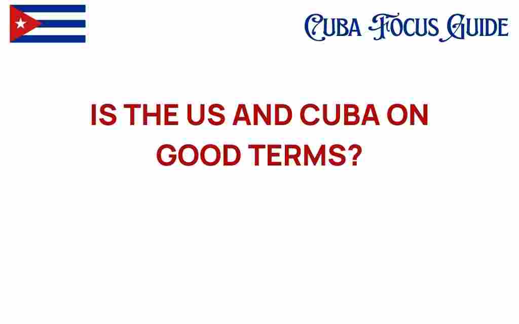 us-cuba-relations-good-terms