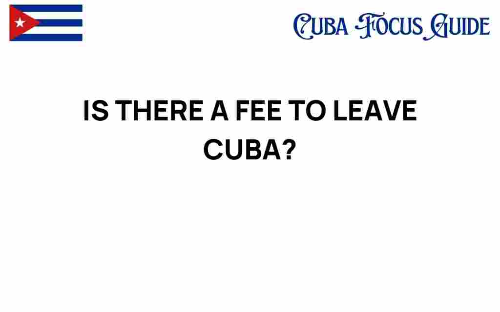 is-there-a-fee-to-leave-cuba