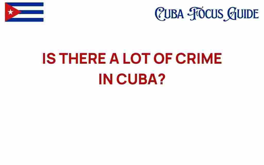is-there-a-lot-of-crime-in-cuba