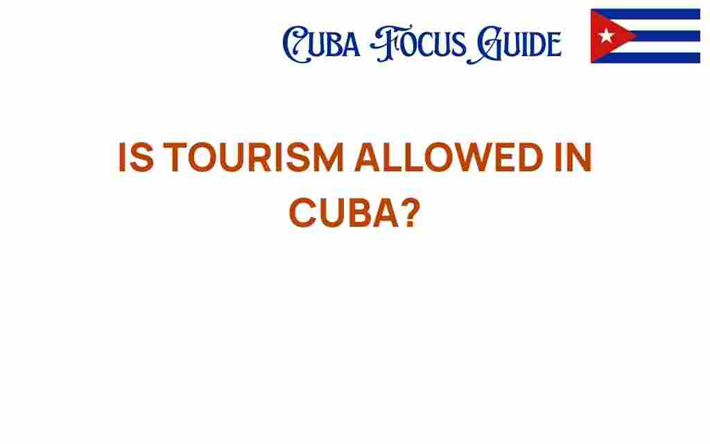 is-tourism-allowed-in-cuba