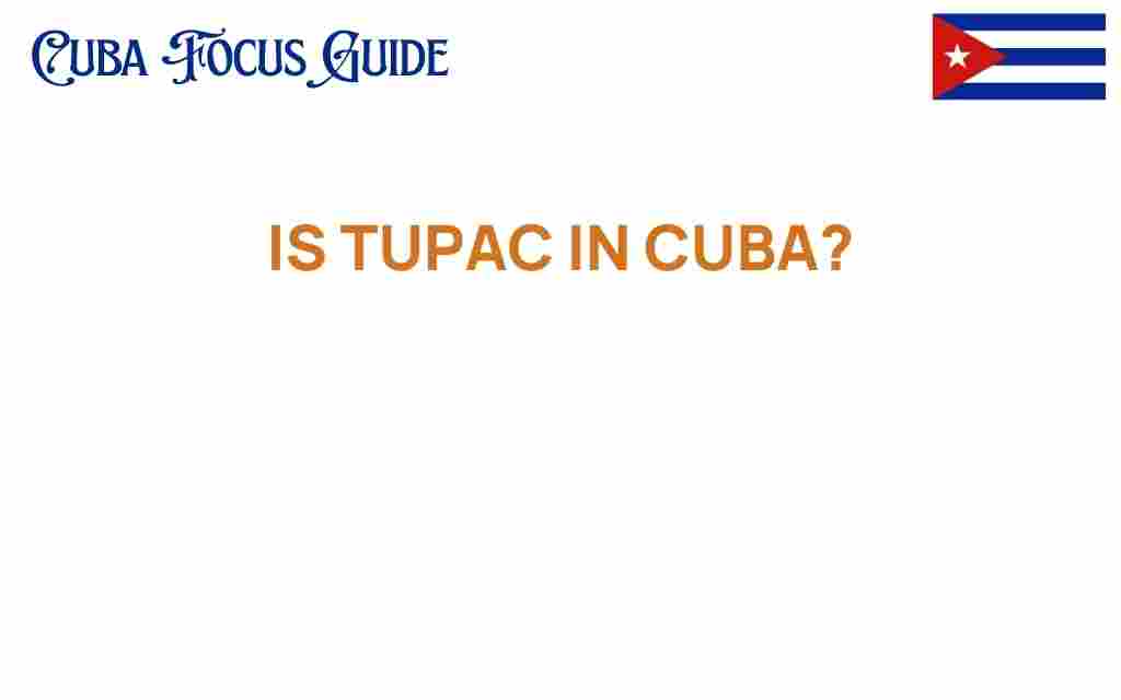 is-tupac-in-cuba