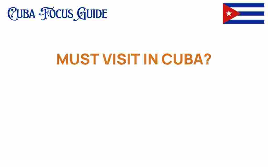 must-visit-destinations-cuba