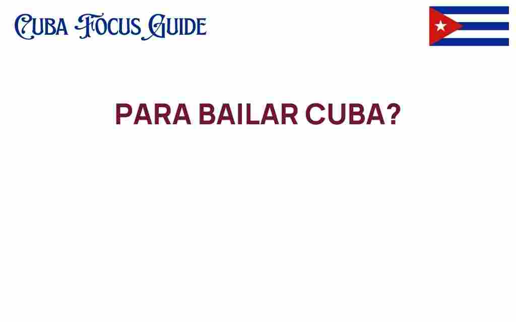 para-bailar-cuba-dance-journey