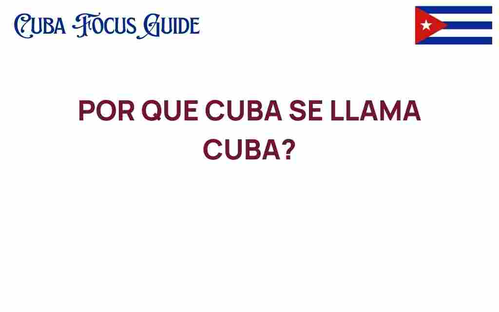 why-cuba-is-named-cuba