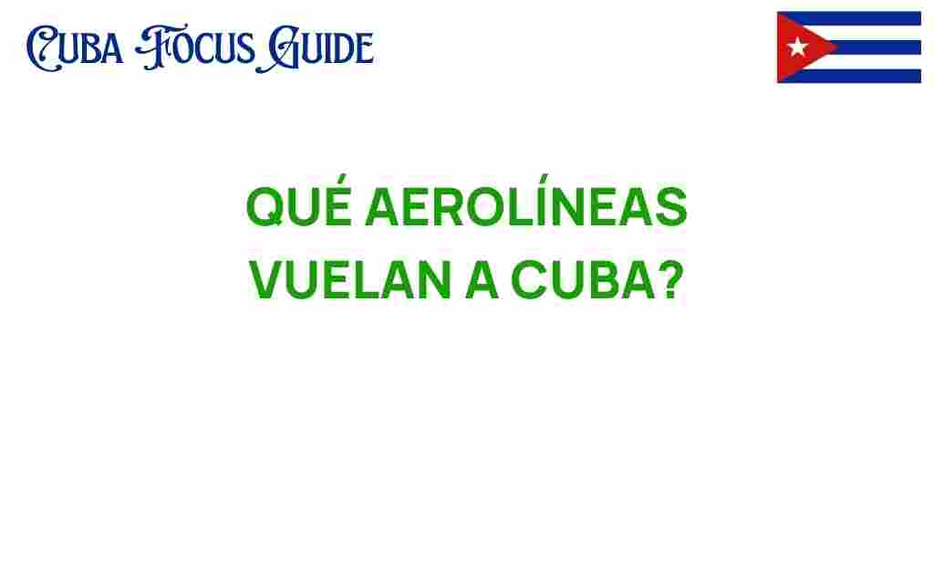 que-aerolineas-vuelan-a-cuba
