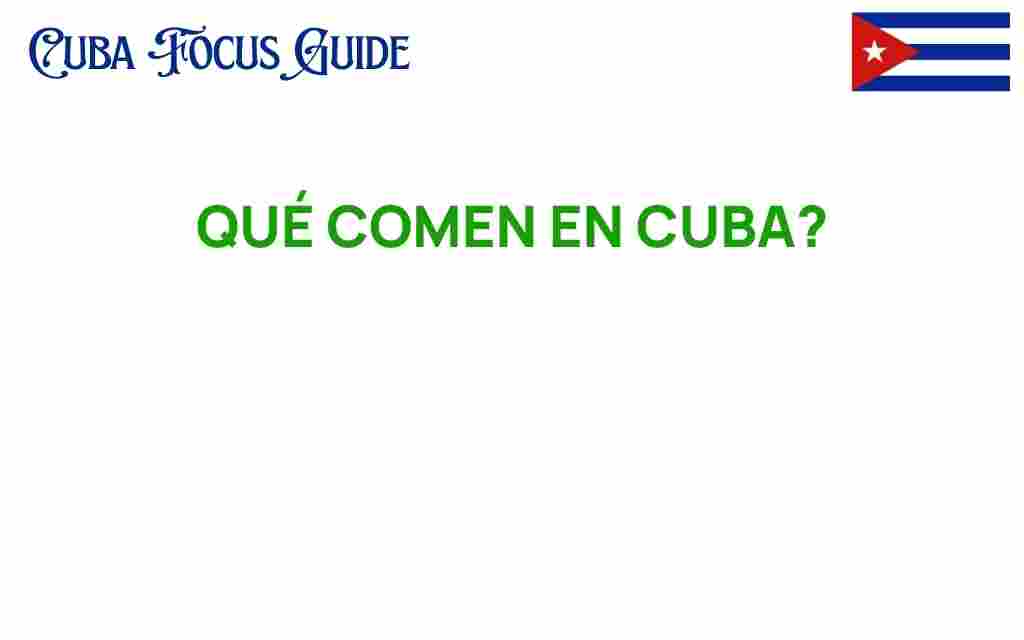 what-comen-en-cuba