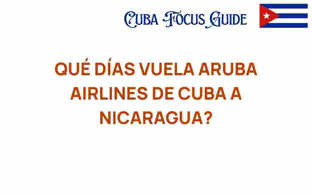 que-dias-vuela-aruba-airlines-cuba-nicaragua