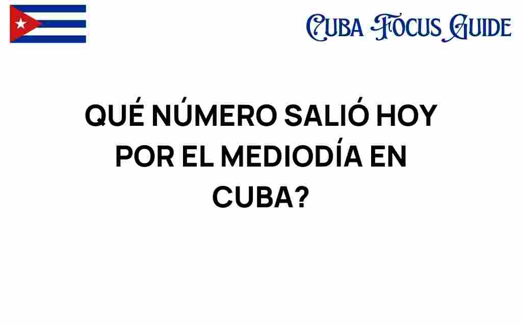que-numero-salio-hoy-por-el-mediodia-en-cuba