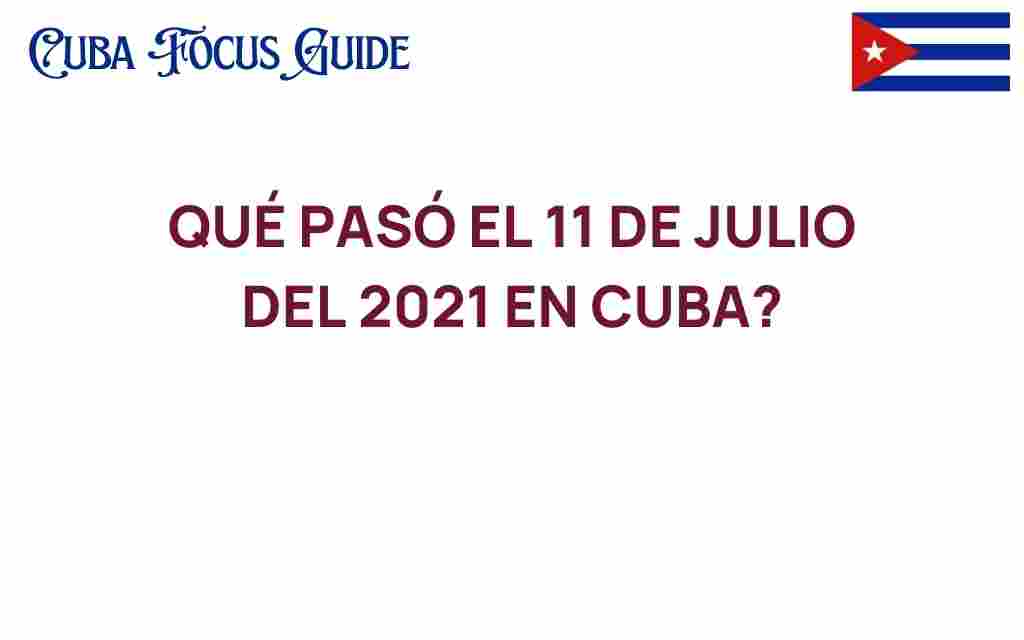 11-julio-2021-cuba-historia