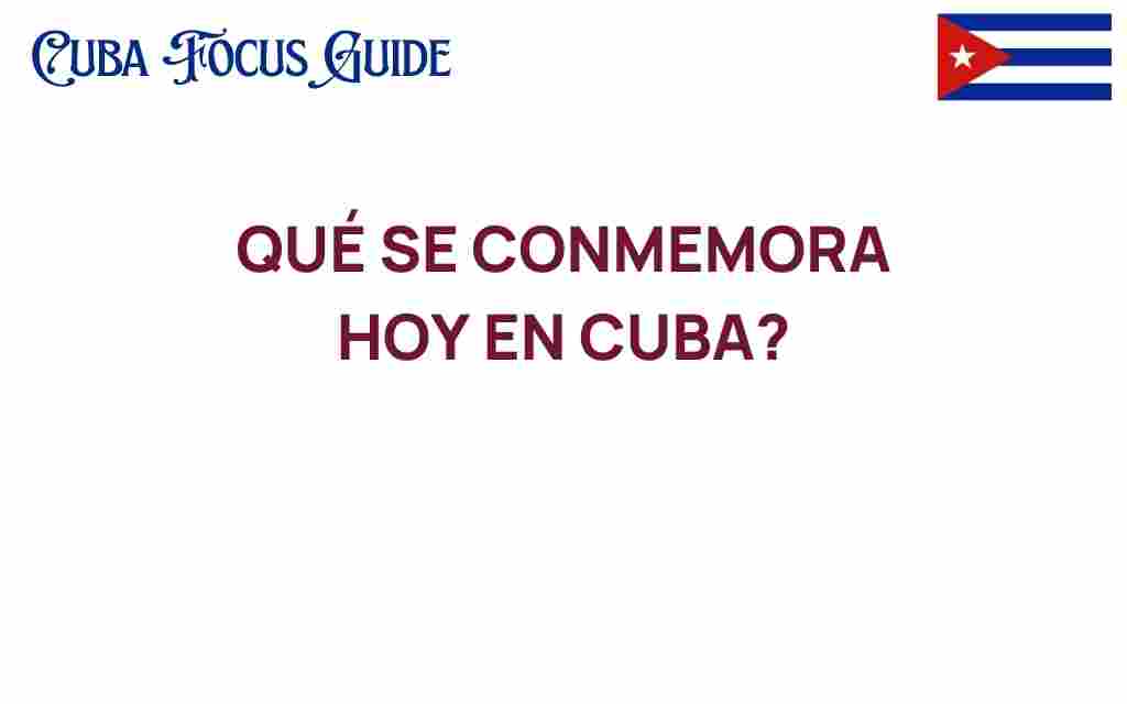 que-se-conmemora-hoy-en-cuba