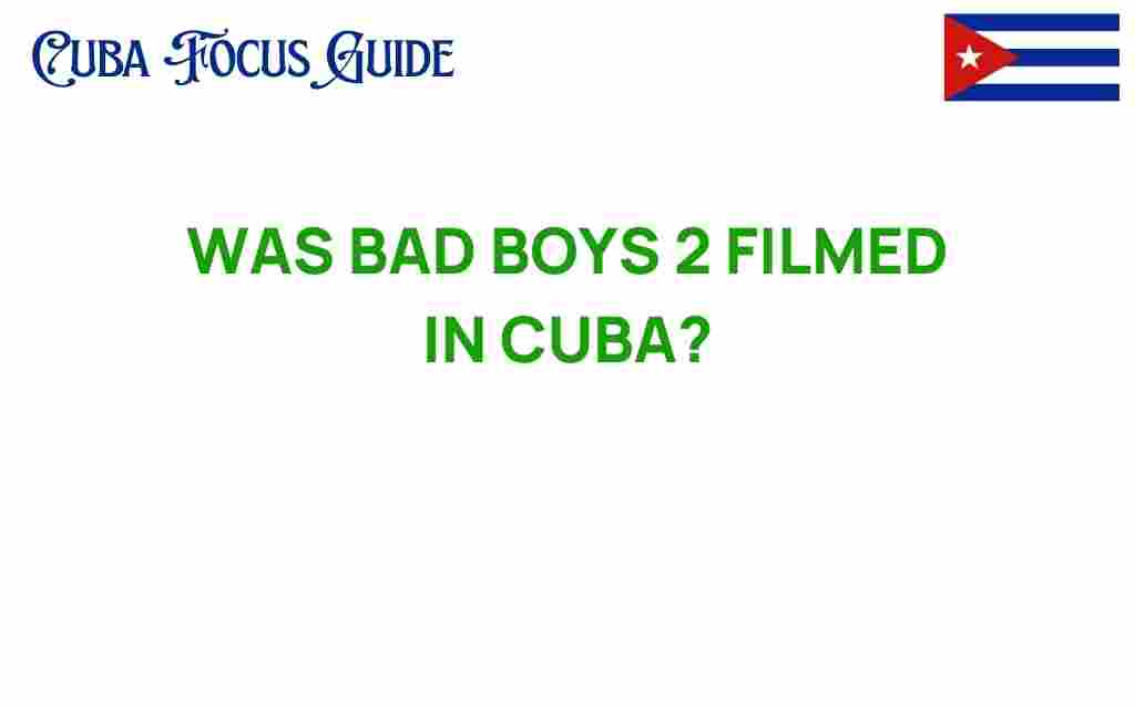 was-bad-boys-2-filmed-in-cuba