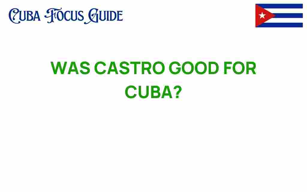 was-castro-good-for-cuba