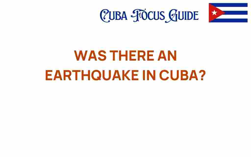 was-there-an-earthquake-in-cuba
