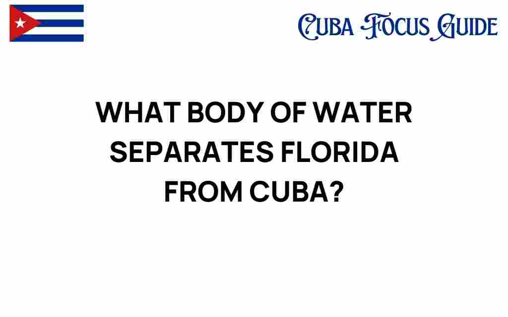 what-body-of-water-separates-florida-from-cuba