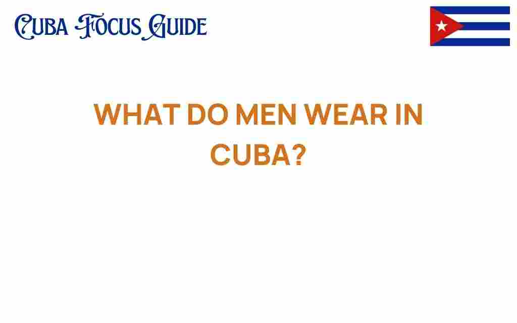 what-do-men-wear-in-cuba