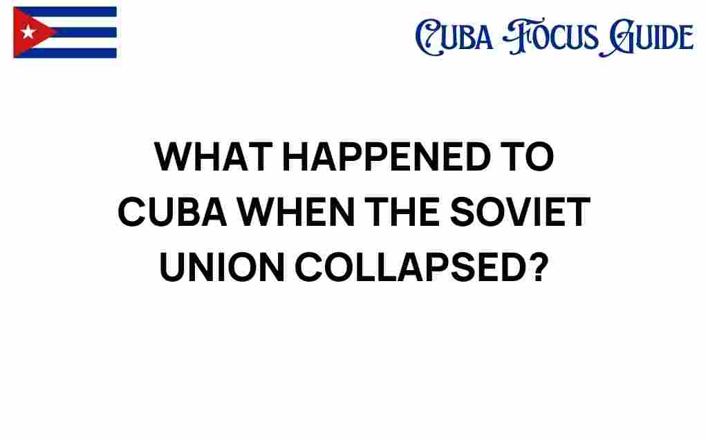 what-happened-to-cuba-soviet-union-collapsed