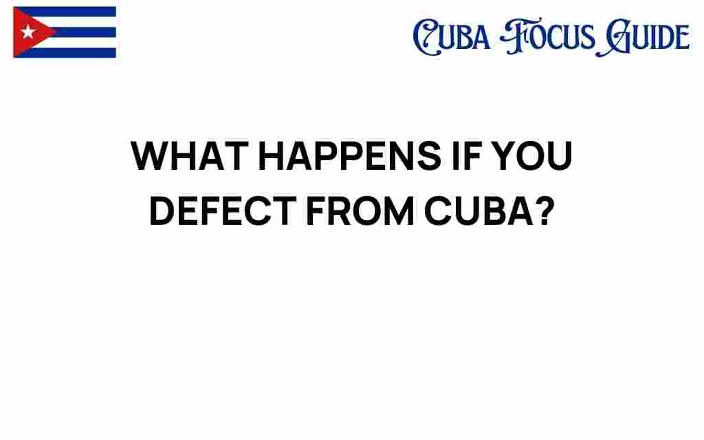 what-happens-if-you-defect-from-cuba