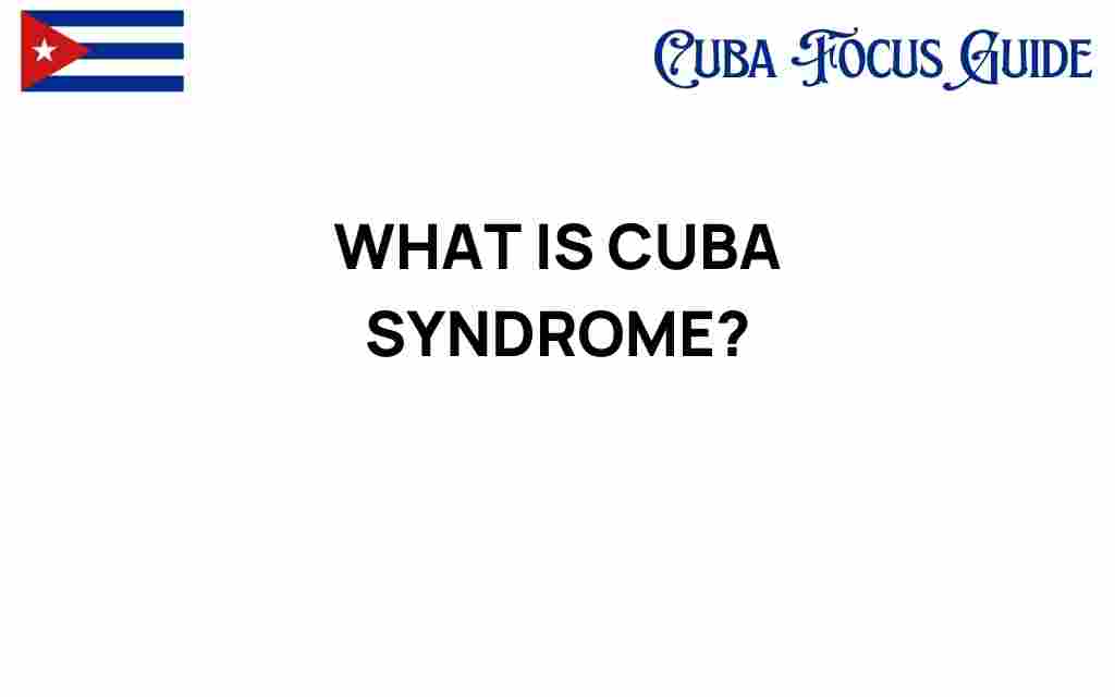 cuba-syndrome-explained