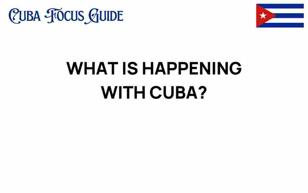 what-is-happening-with-cuba