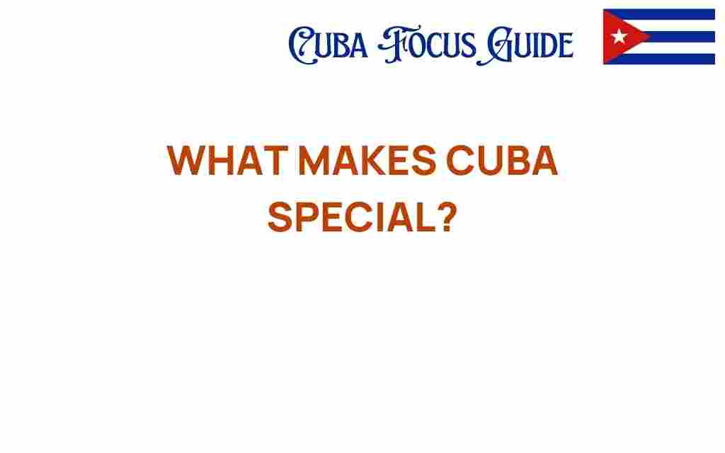 what-makes-cuba-special