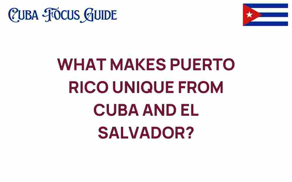 discover-puerto-rico-unique-cuba-el-salvador
