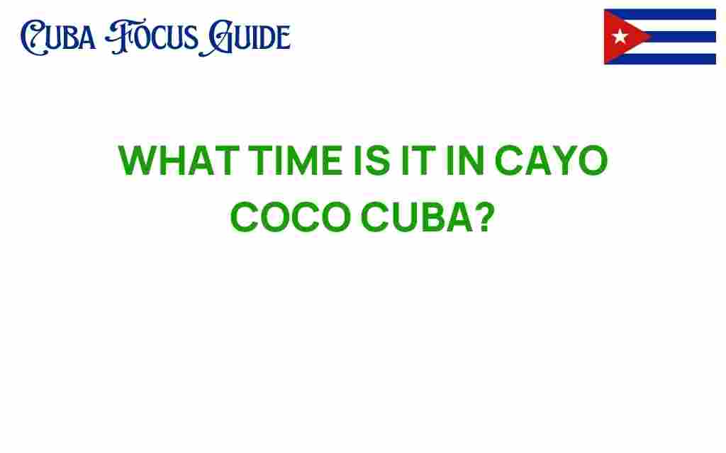 what-time-is-it-in-cayo-coco-cuba