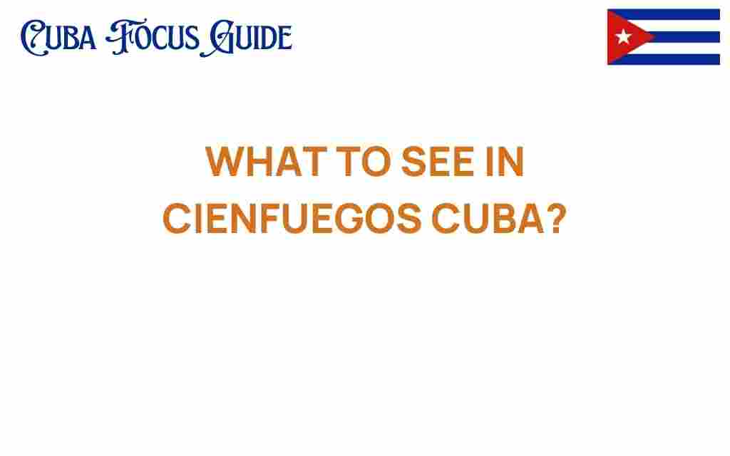 discover-hidden-gems-cienfuegos-cuba