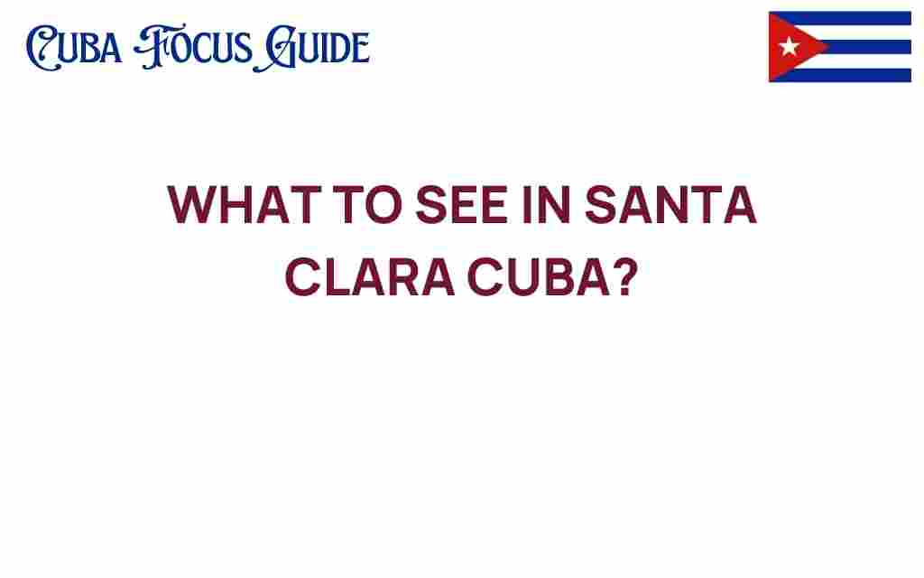 discover-hidden-gems-santa-clara-cuba