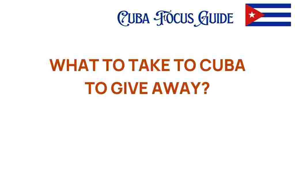 essential-items-to-take-to-cuba-for-meaningful-giving