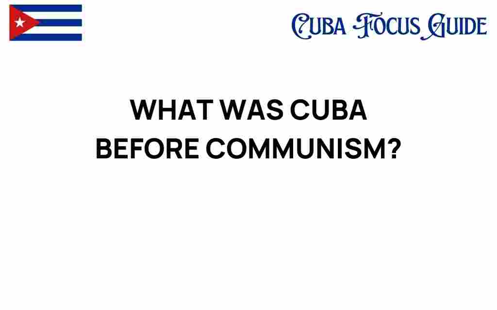 what-was-cuba-before-communism