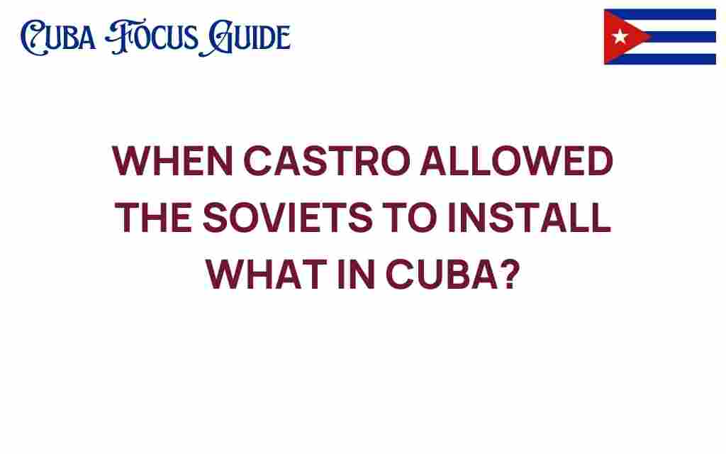 castro-soviets-install-missiles-cuba