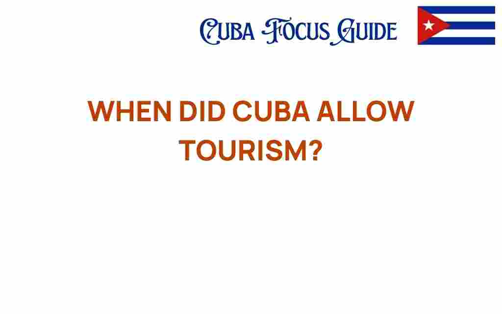 when-did-cuba-allow-tourism