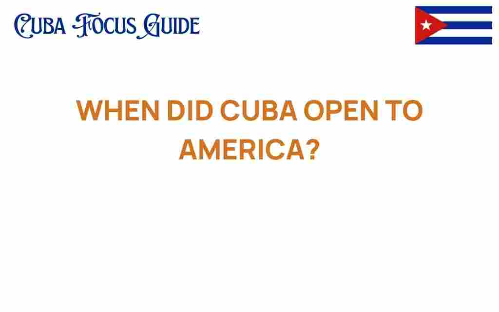 when-did-cuba-open-to-america
