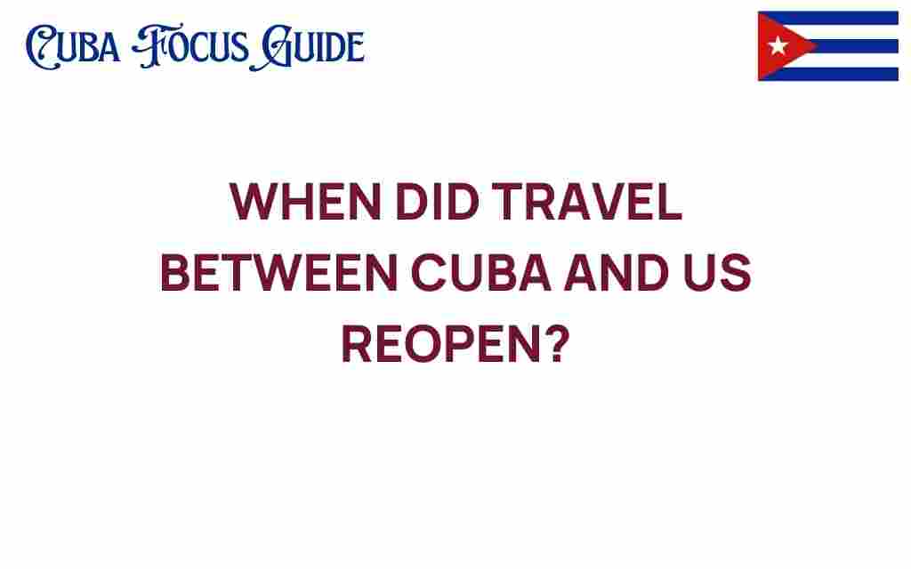 when-did-travel-between-cuba-and-us-reopen