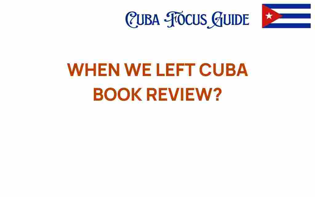 when-we-left-cuba-book-review