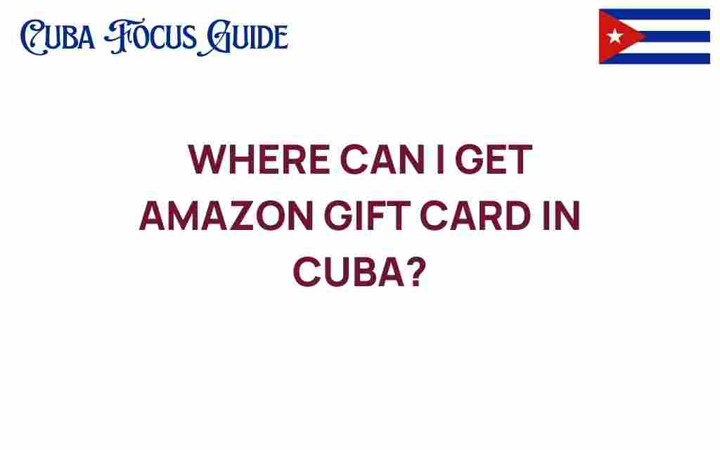 where-to-get-amazon-gift-cards-in-cuba