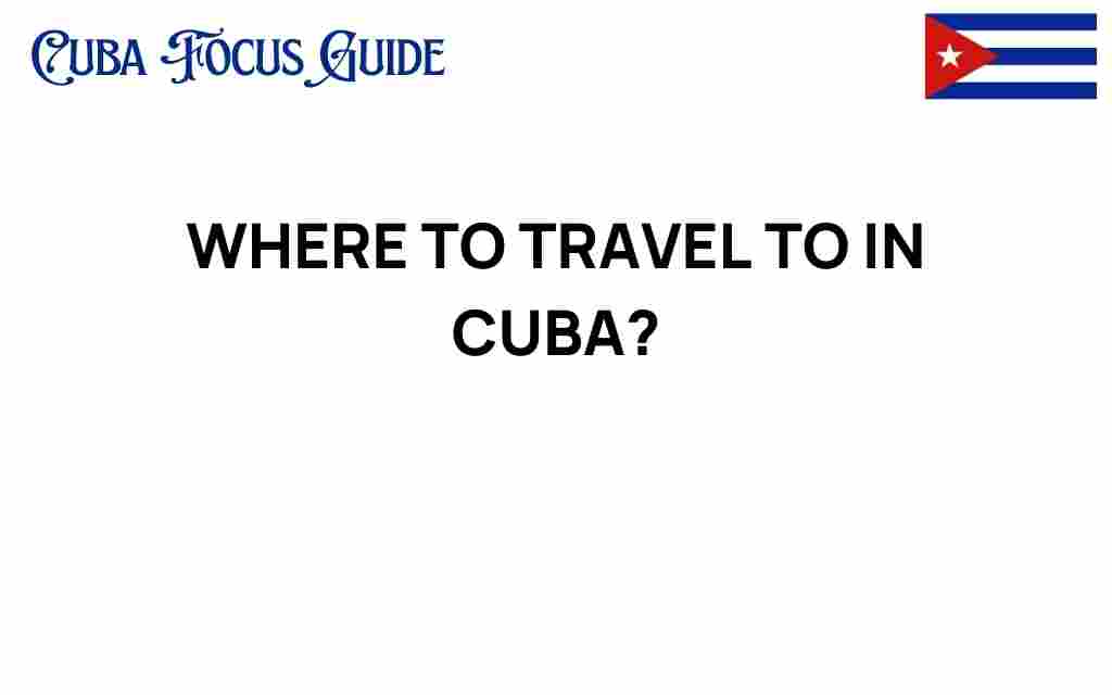 where-to-travel-to-in-cuba