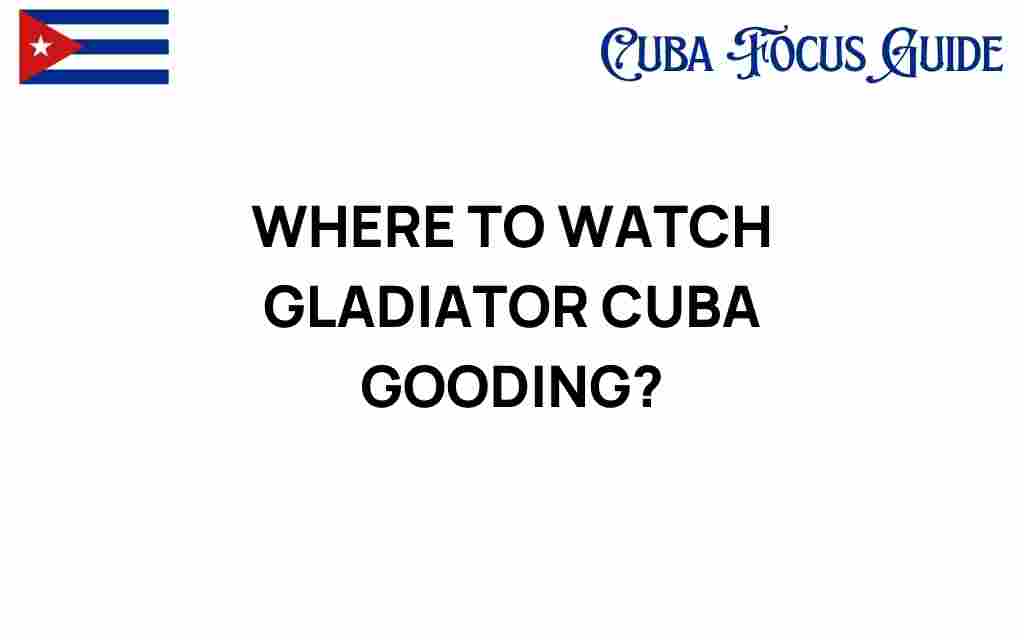where-to-watch-gladiator-cuba-gooding