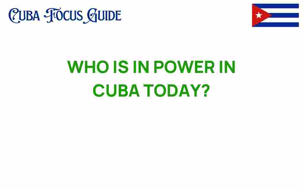who-is-in-power-in-cuba-today