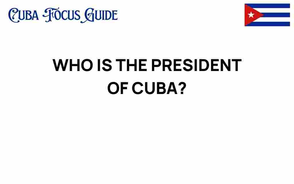 who-is-the-president-of-cuba