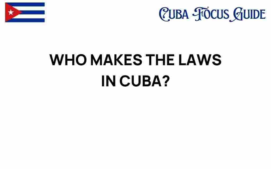 who-makes-the-laws-in-cuba