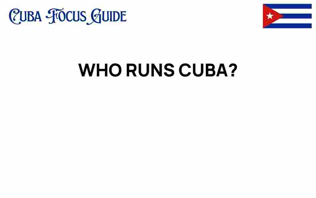 who-runs-cuba-political-landscape