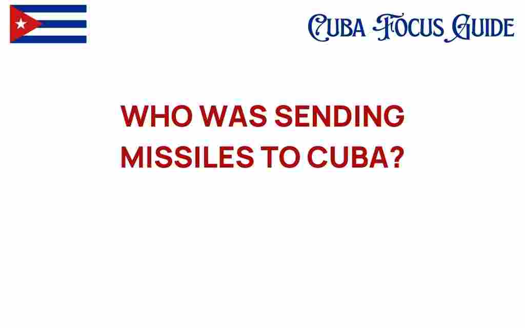 who-was-sending-missiles-to-cuba
