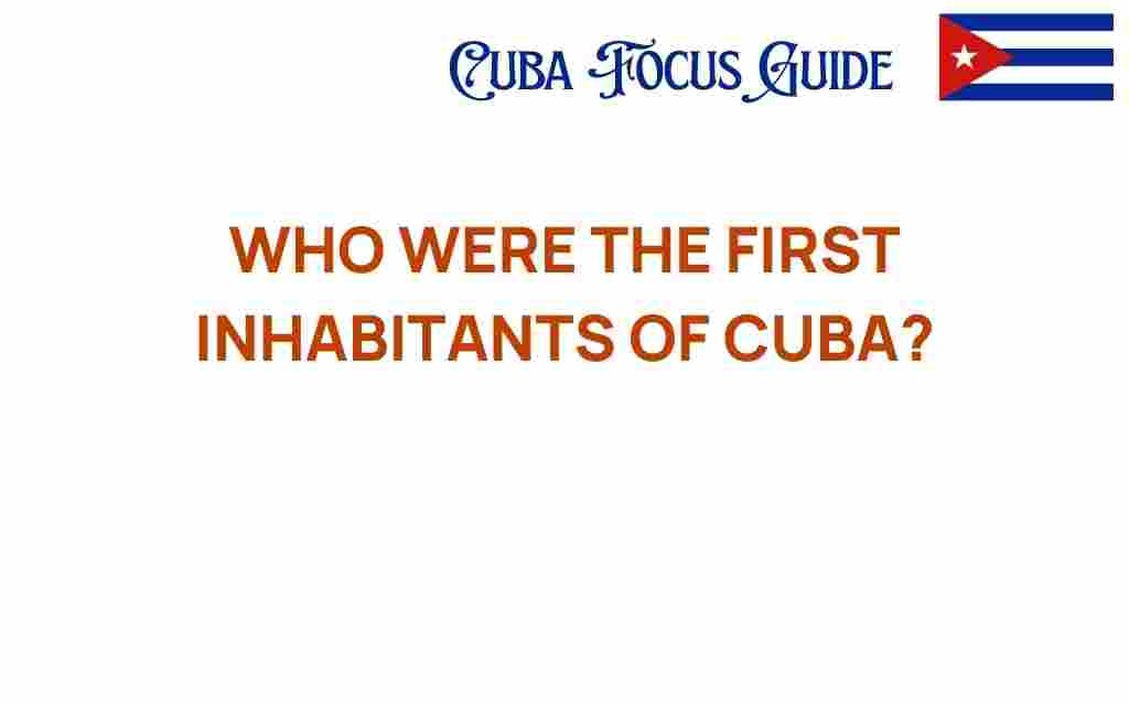 cubas-first-inhabitants