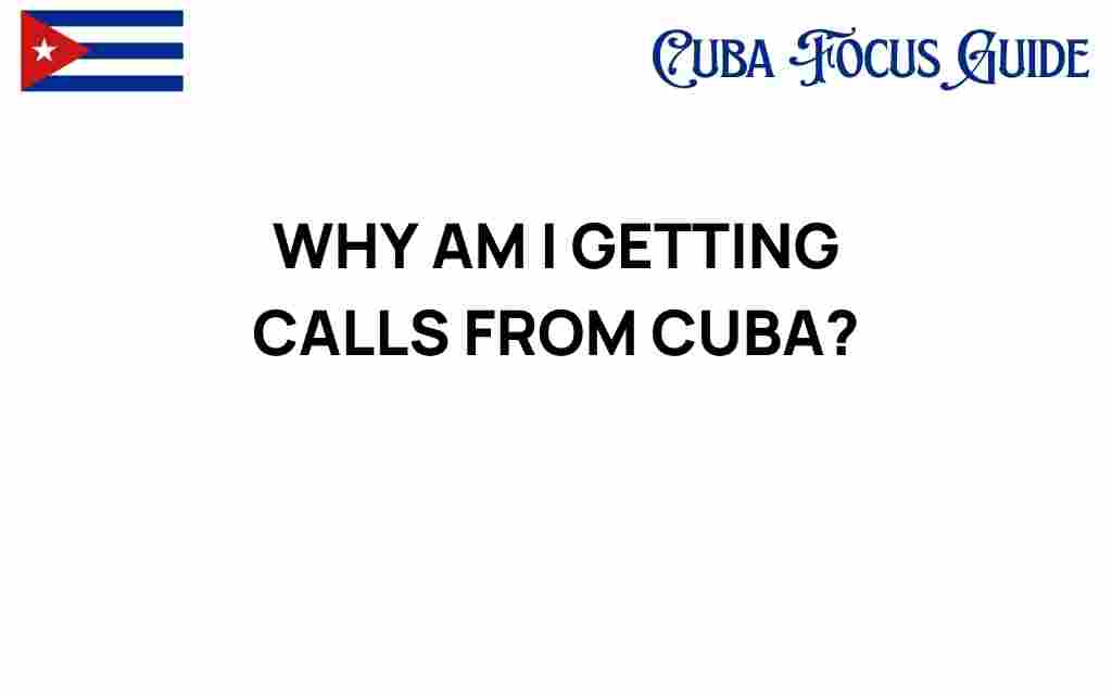 why-am-i-getting-calls-from-cuba