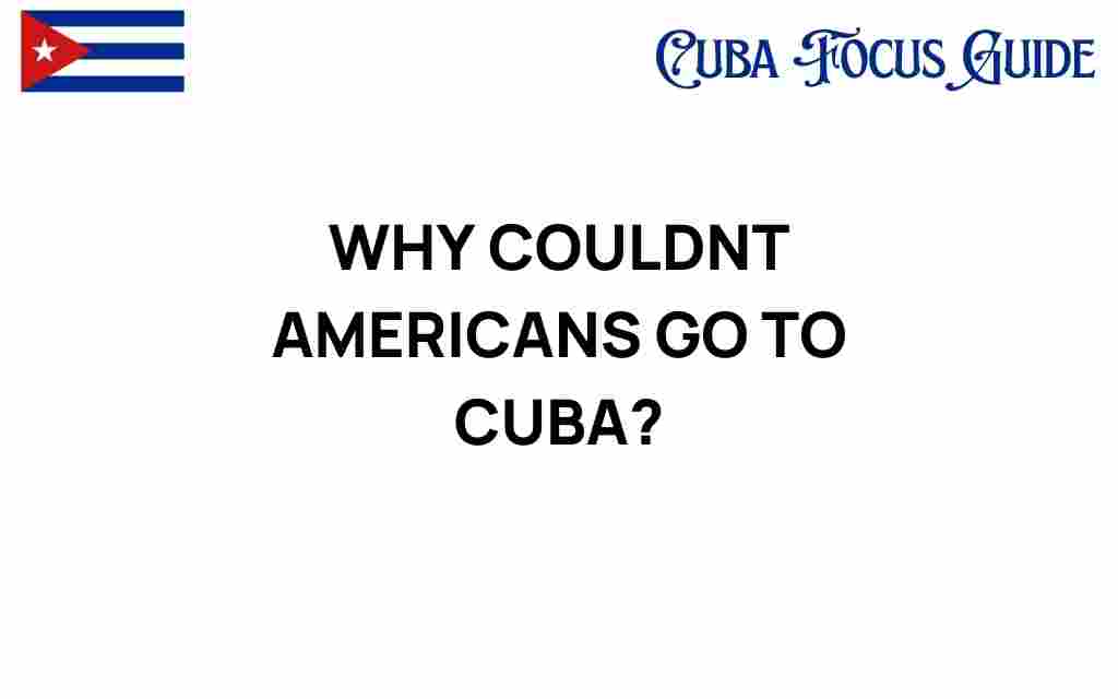 why-americans-couldnt-travel-to-cuba